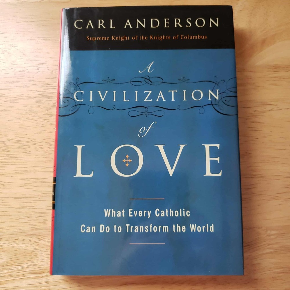 A Civilization of Love – Carl Anderson Catholic Book Hardcover 2008‎